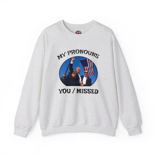 My Pronouns You/Missed Crewneck Sweatshirt