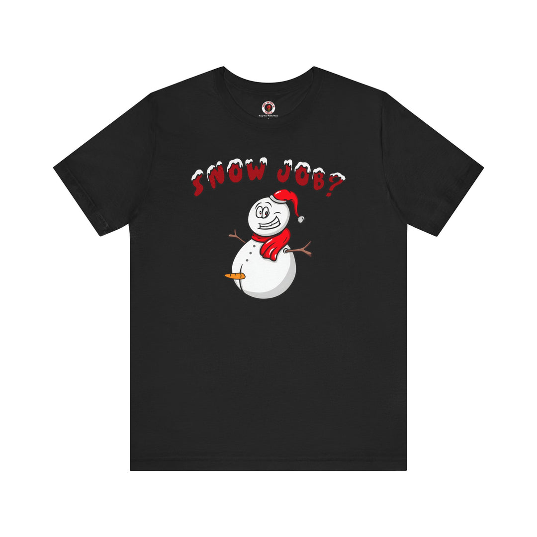 Snow Job T-Shirt