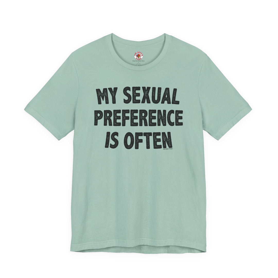 My Sexual Preference Is Often T-Shirt