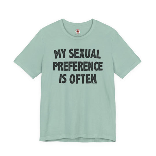 My Sexual Preference Is Often T-Shirt