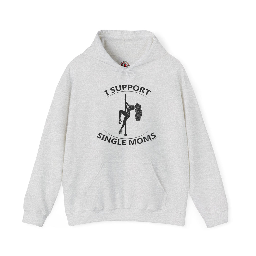 I Support Single Moms Hooded Sweatshirt