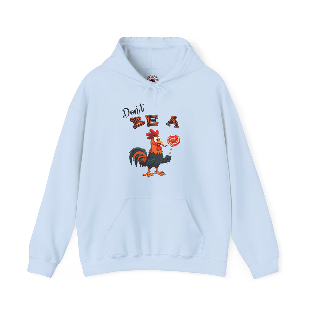 Don't Be A Cock Sucker Hooded Sweatshirt