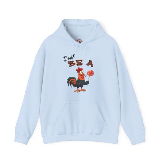 Don't Be A Cock Sucker Hooded Sweatshirt