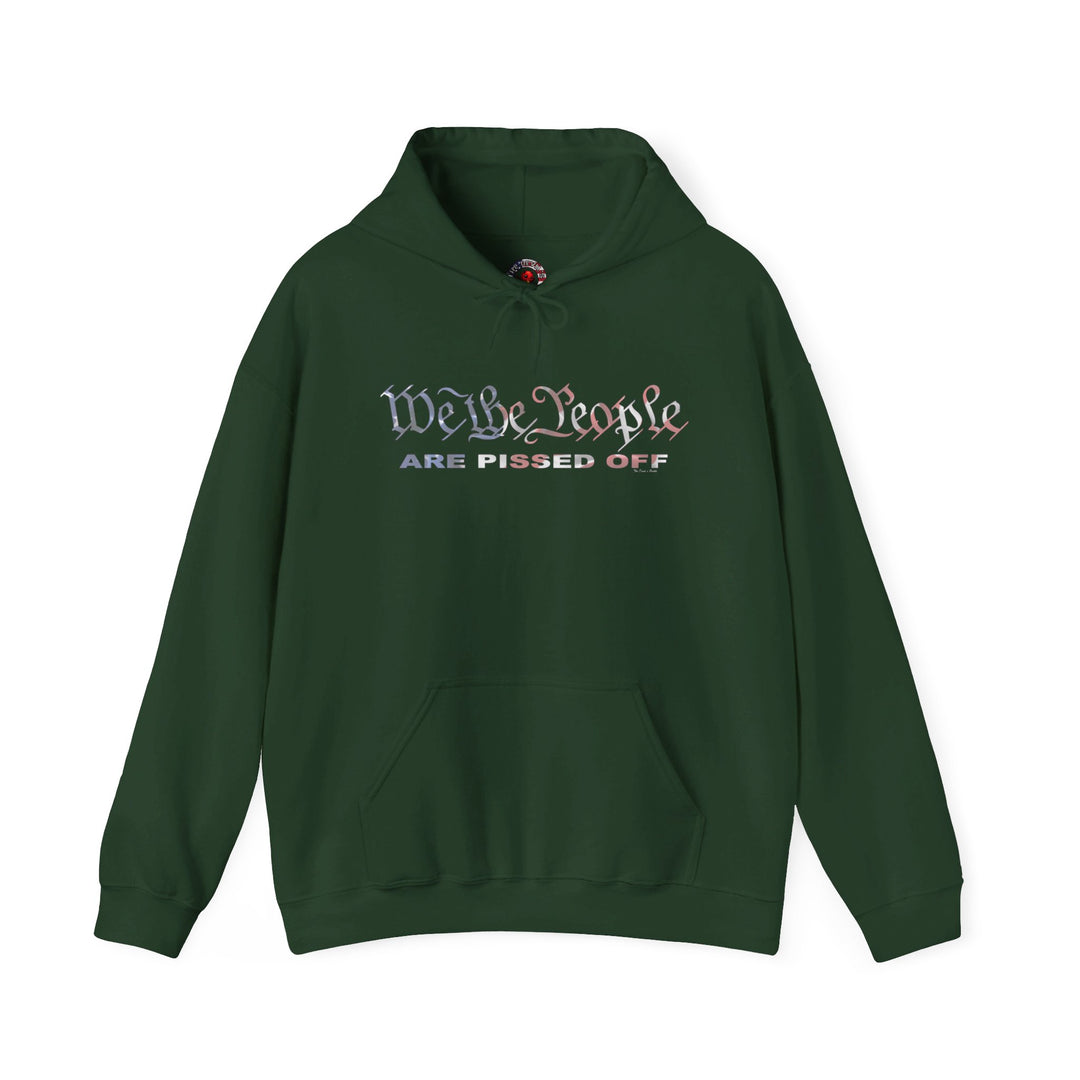 We The People Are Pissed Off Hooded Sweatshirt