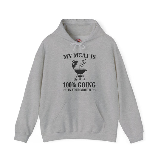 My Meat is Going In Your Mouth Hooded Sweatshirt