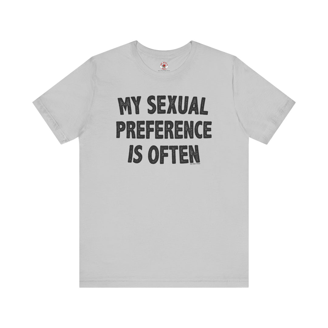 My Sexual Preference Is Often T-Shirt