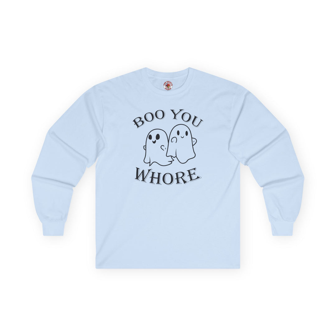Boo You Whore Long Sleeve Tee