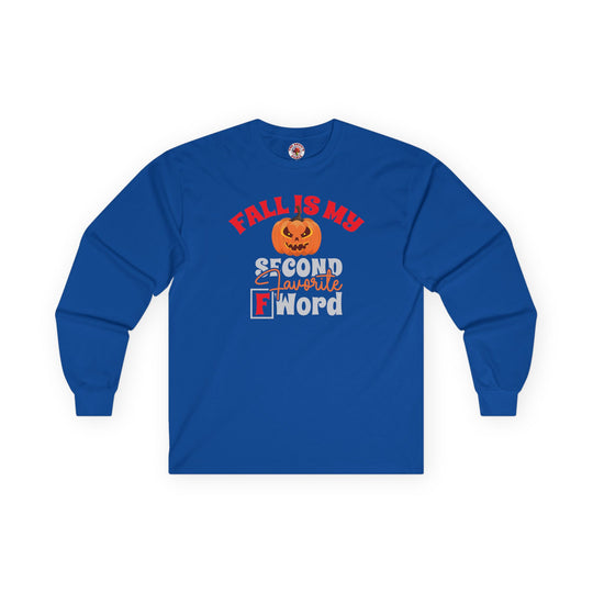 Fall Is My Second Favorite F Word Long Sleeve Tee