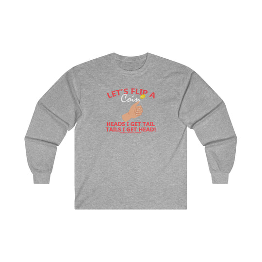 Let's Flip A Coin Long Sleeve Tee