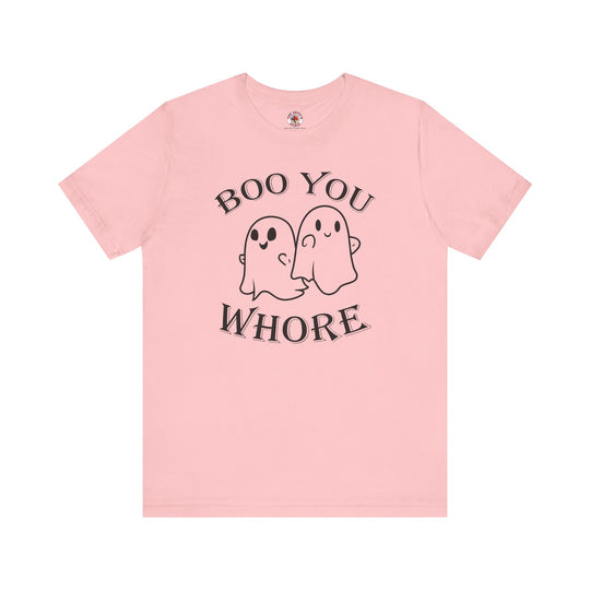 Boo You Whore T-Shirt