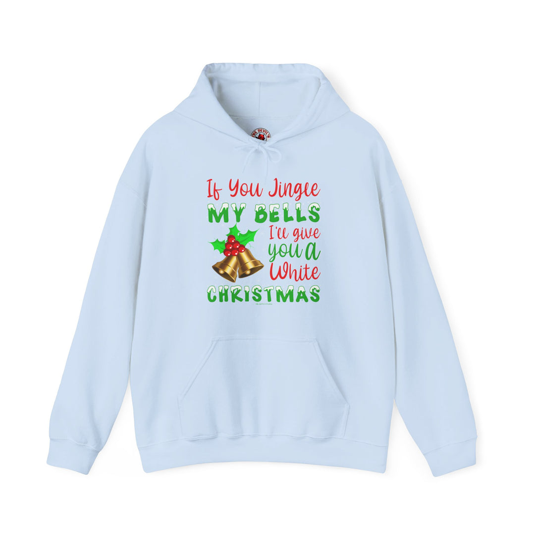 If You Jingle My Bells Hooded Sweatshirt