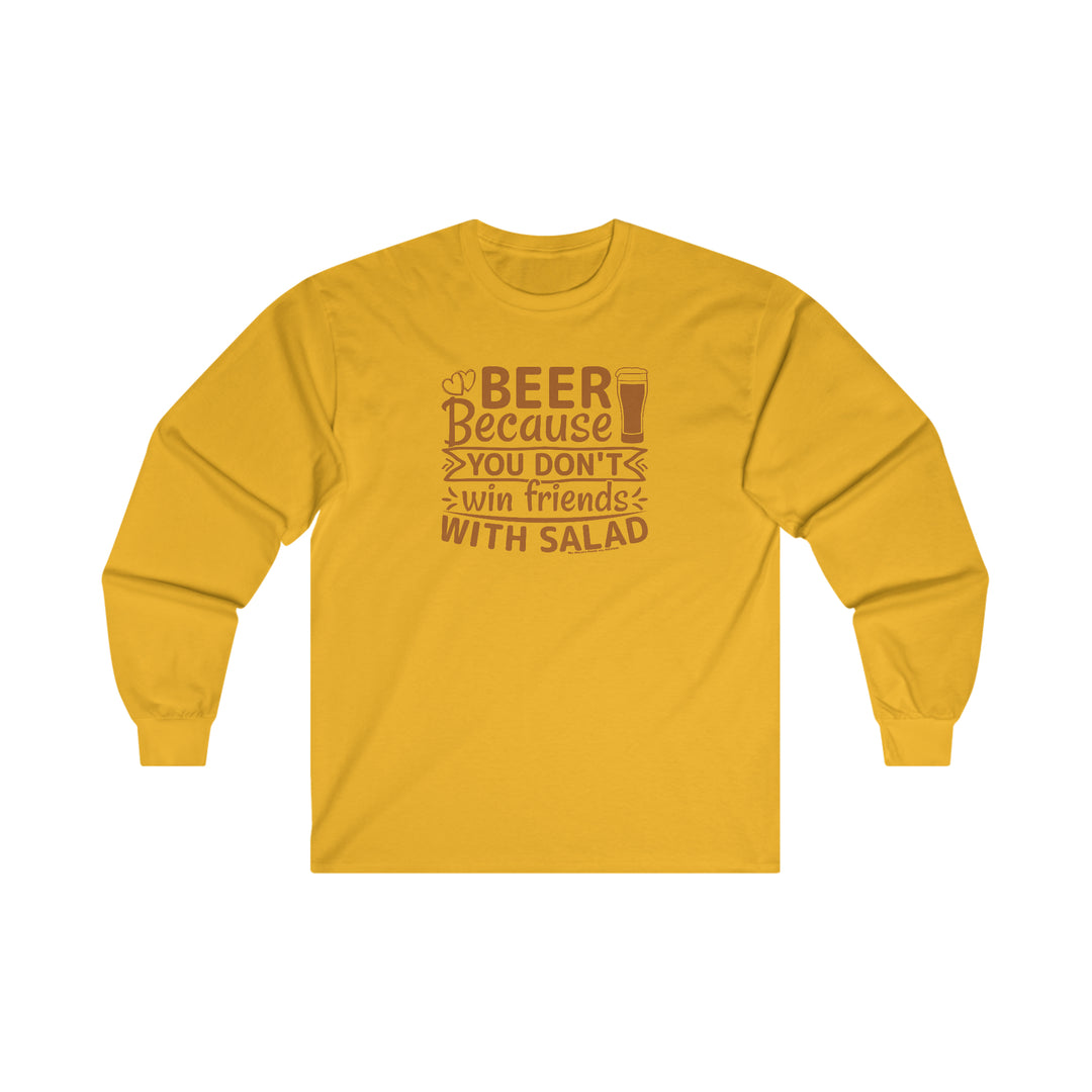 Beer Because You Don't Win Friends With Salad Long Sleeve Tee