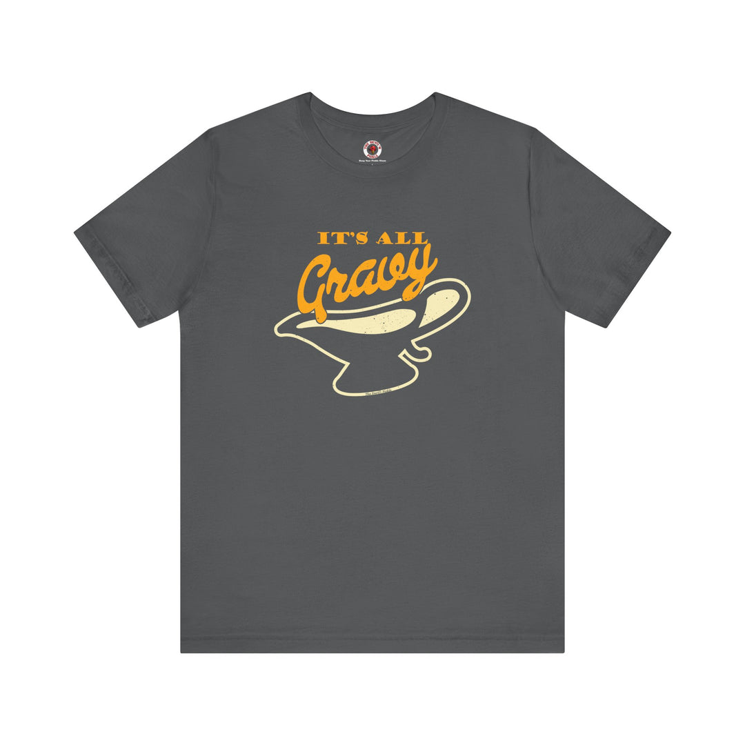 It's All Gravy T-Shirt