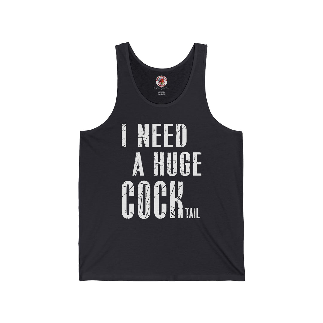 I Need A Huge Cocktail Tank Top