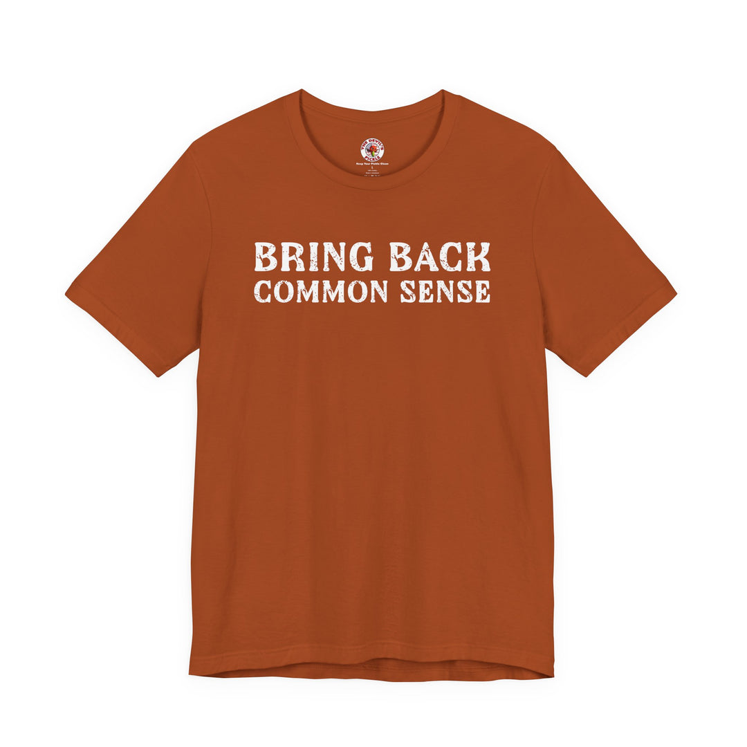 Bring Back Common Sense T-Shirt