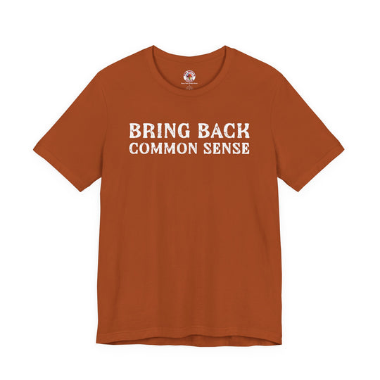 Bring Back Common Sense T-Shirt
