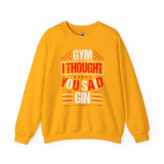 Gym? I thought You Said Gin Crewneck Sweatshirt