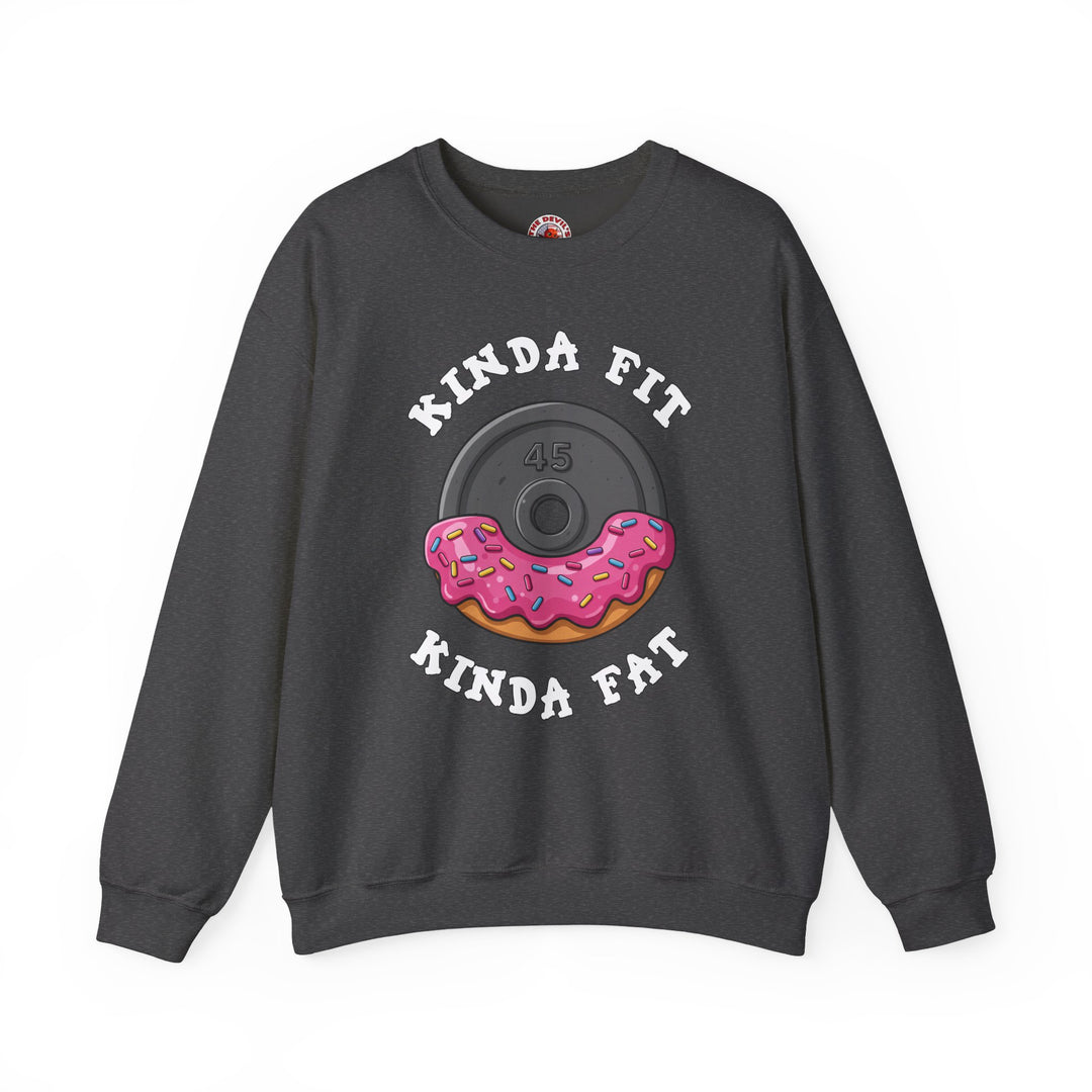 Kinda Fit, Kinda Fat Crewneck Sweatshirt
