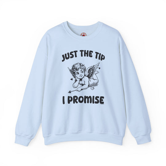 Just The Tip I Promise V-Day Crewneck Sweatshirt