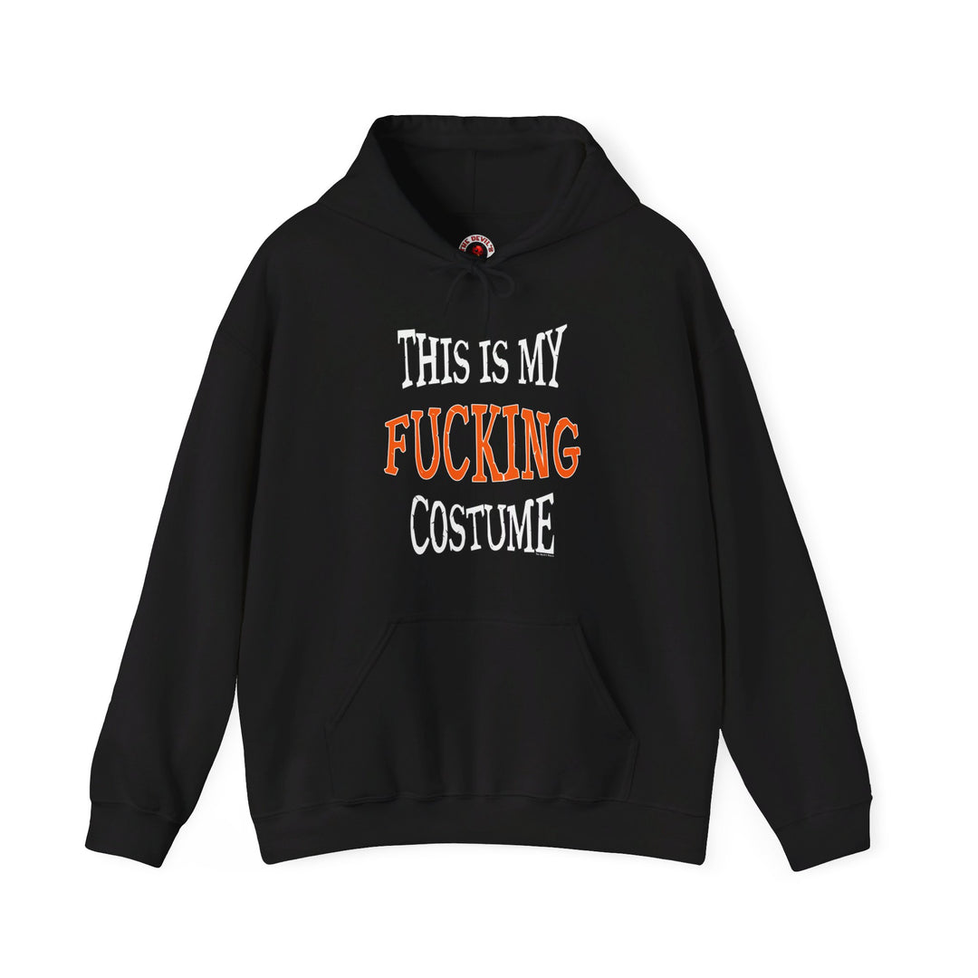 This Is My Fucking Costume Hooded Sweatshirt