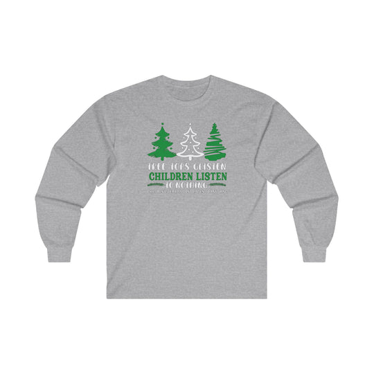 Tree Tops Glisten Children Listen to Nothing Long Sleeve Tee