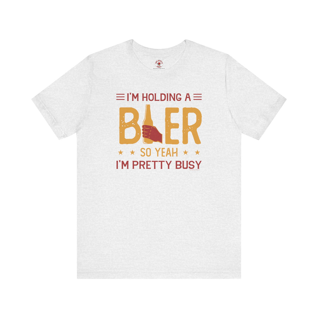 I'm Holding A Beer T-Shirt