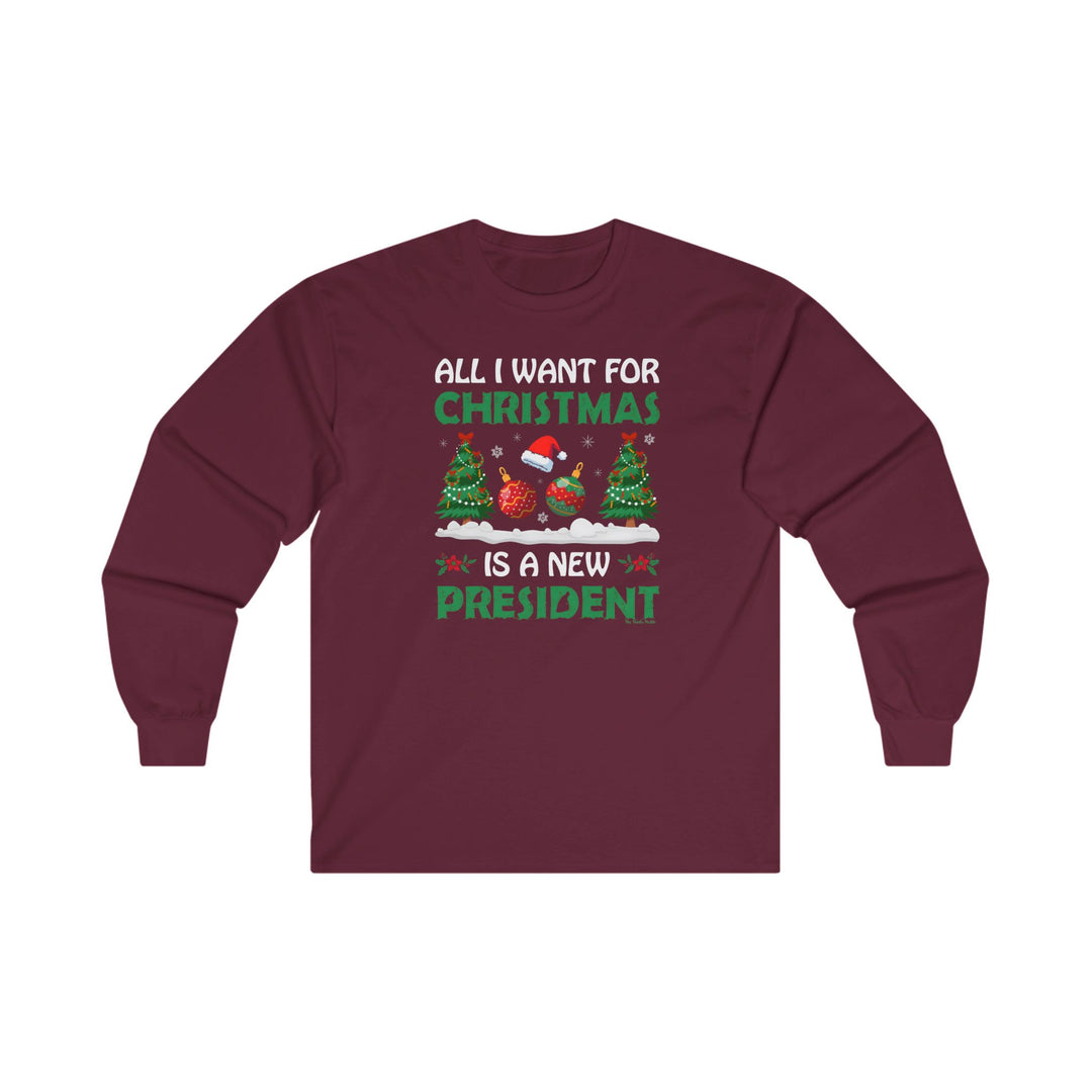 All I Want For Christmas Is A New President Long Sleeve Tee