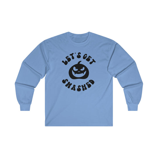 Let's Get Smashed Long Sleeve Tee