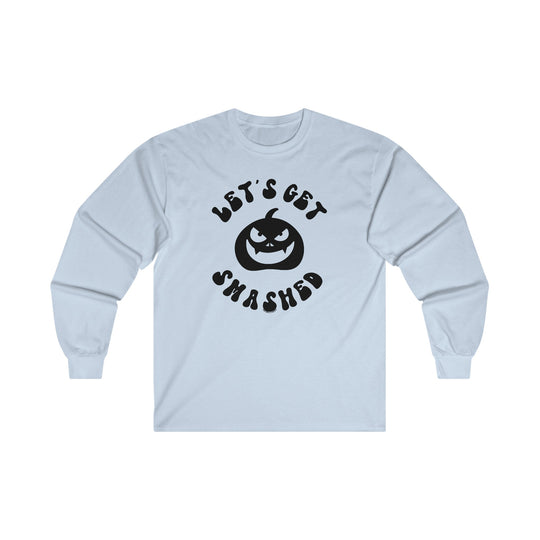 Let's Get Smashed Long Sleeve Tee