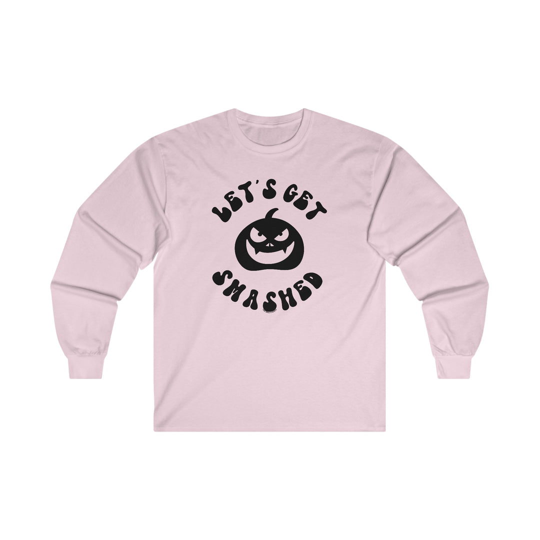 Let's Get Smashed Long Sleeve Tee