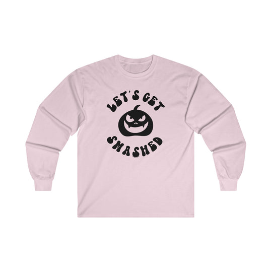 Let's Get Smashed Long Sleeve Tee