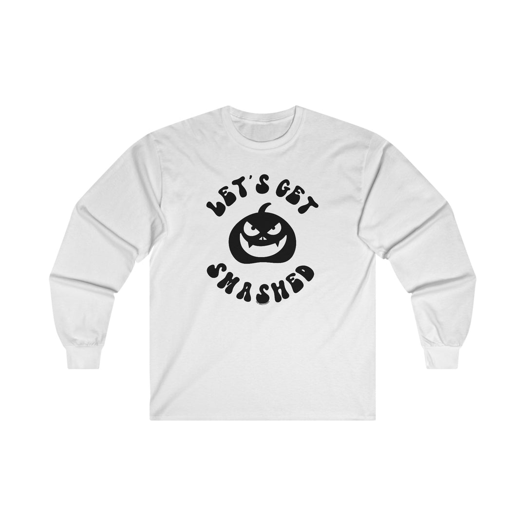 Let's Get Smashed Long Sleeve Tee