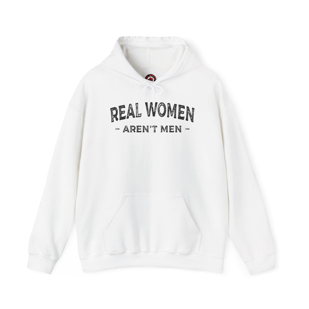 Real Women Aren't Men Hooded Sweatshirt