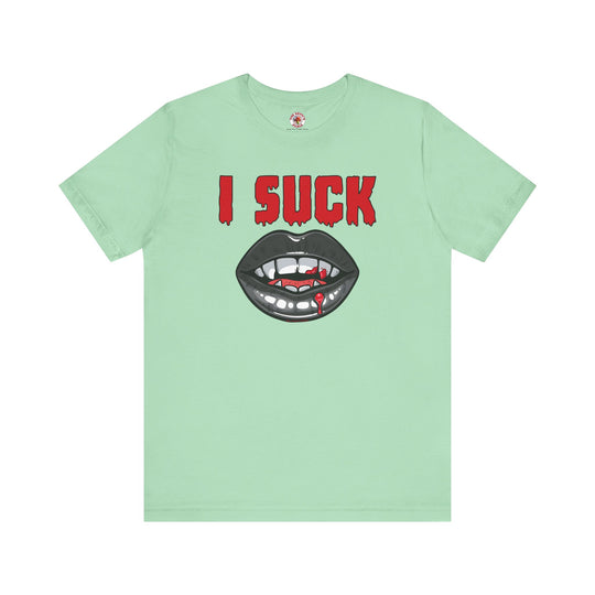 I Suck T-Shirt