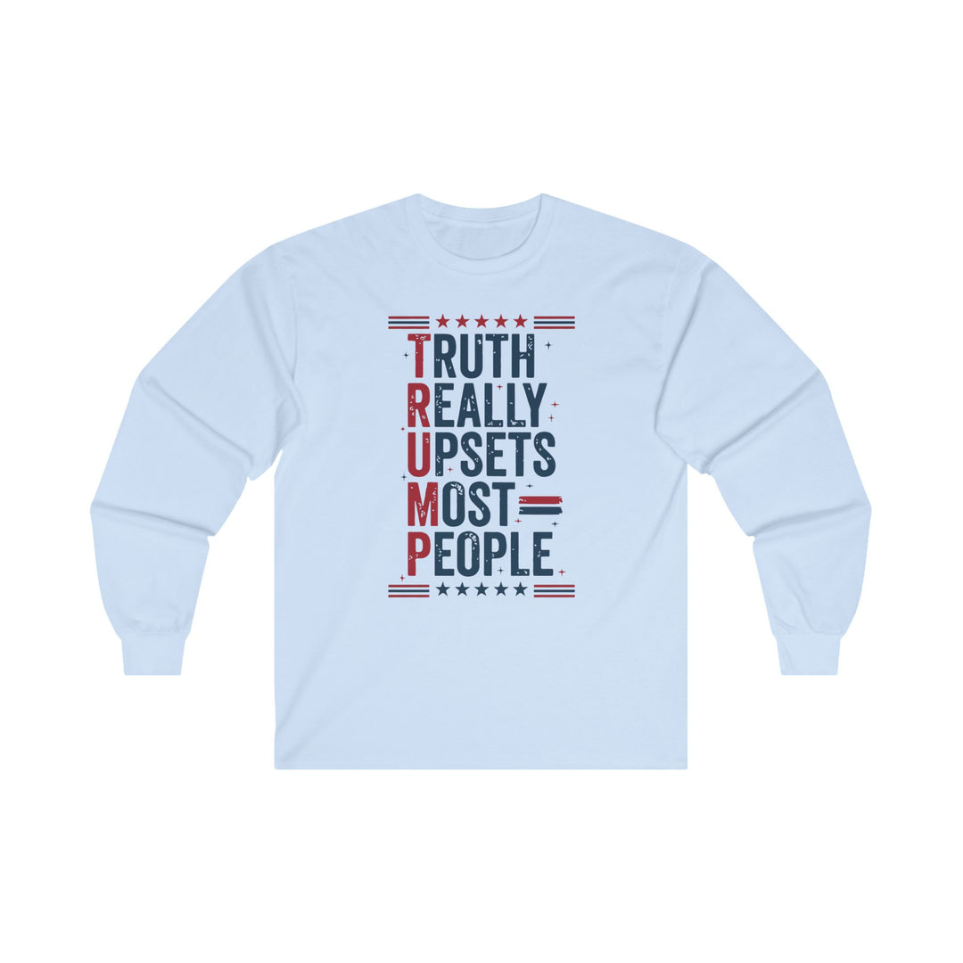 Truth Really Upsets Most People Long Sleeve Tee