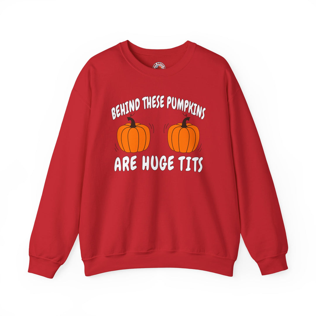 Behind These Pumpkins Are Huge Tits Crewneck Sweatshirt