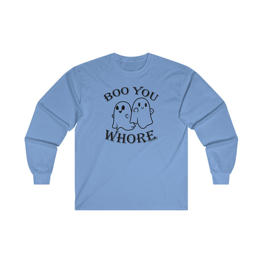 Boo You Whore Long Sleeve Tee