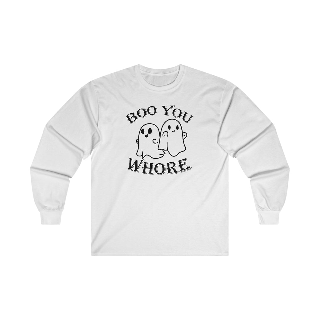 Boo You Whore Long Sleeve Tee