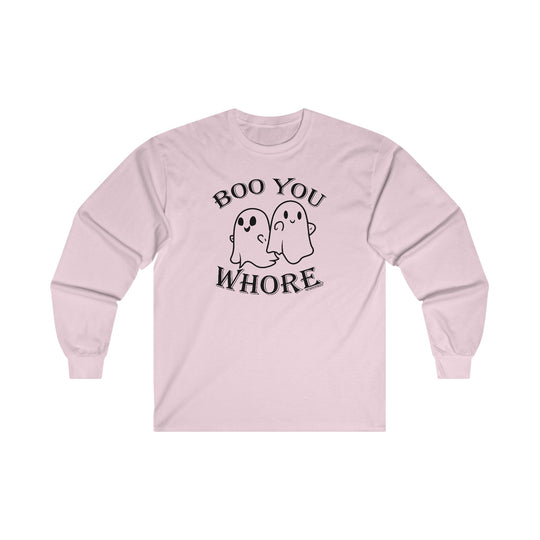 Boo You Whore Long Sleeve Tee