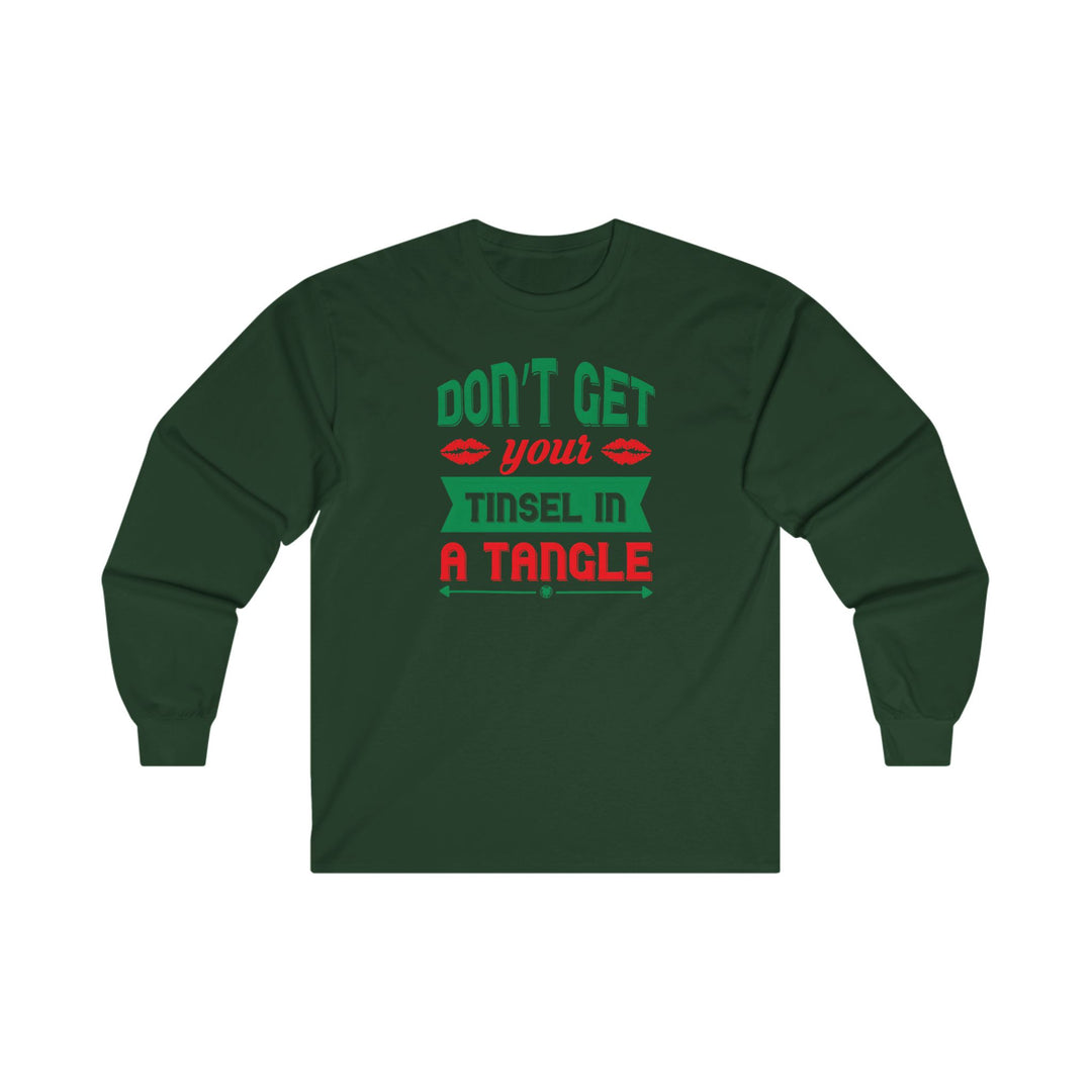 Don't Get Your Tinsel In A Tangle Long Sleeve Tee