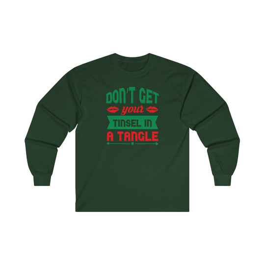 Don't Get Your Tinsel In A Tangle Long Sleeve Tee