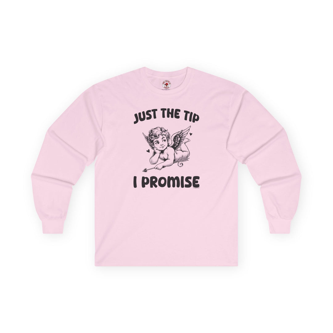 Just The Tip I Promise V-Day Long Sleeve Tee