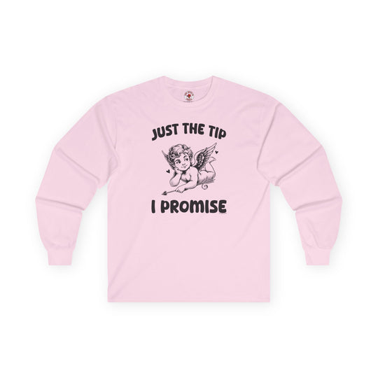 Just The Tip I Promise V-Day Long Sleeve Tee