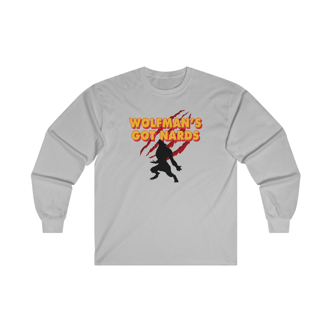 Wolfman's Got Nards Long Sleeve Tee