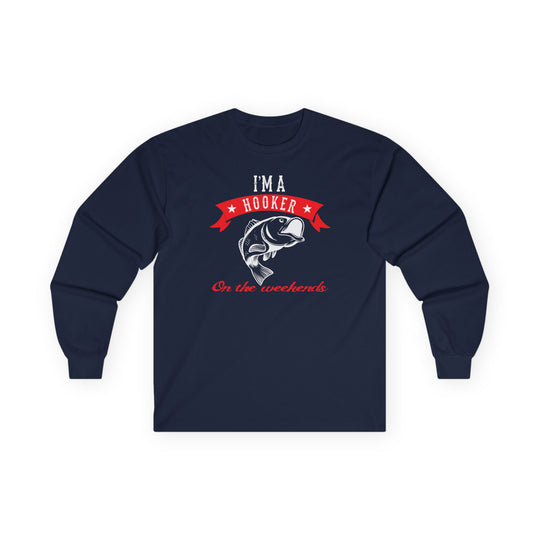 I'm A Hooker Long Sleeve Tee