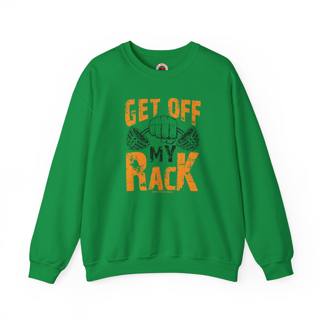 Get Off My Rack Crewneck Sweatshirt