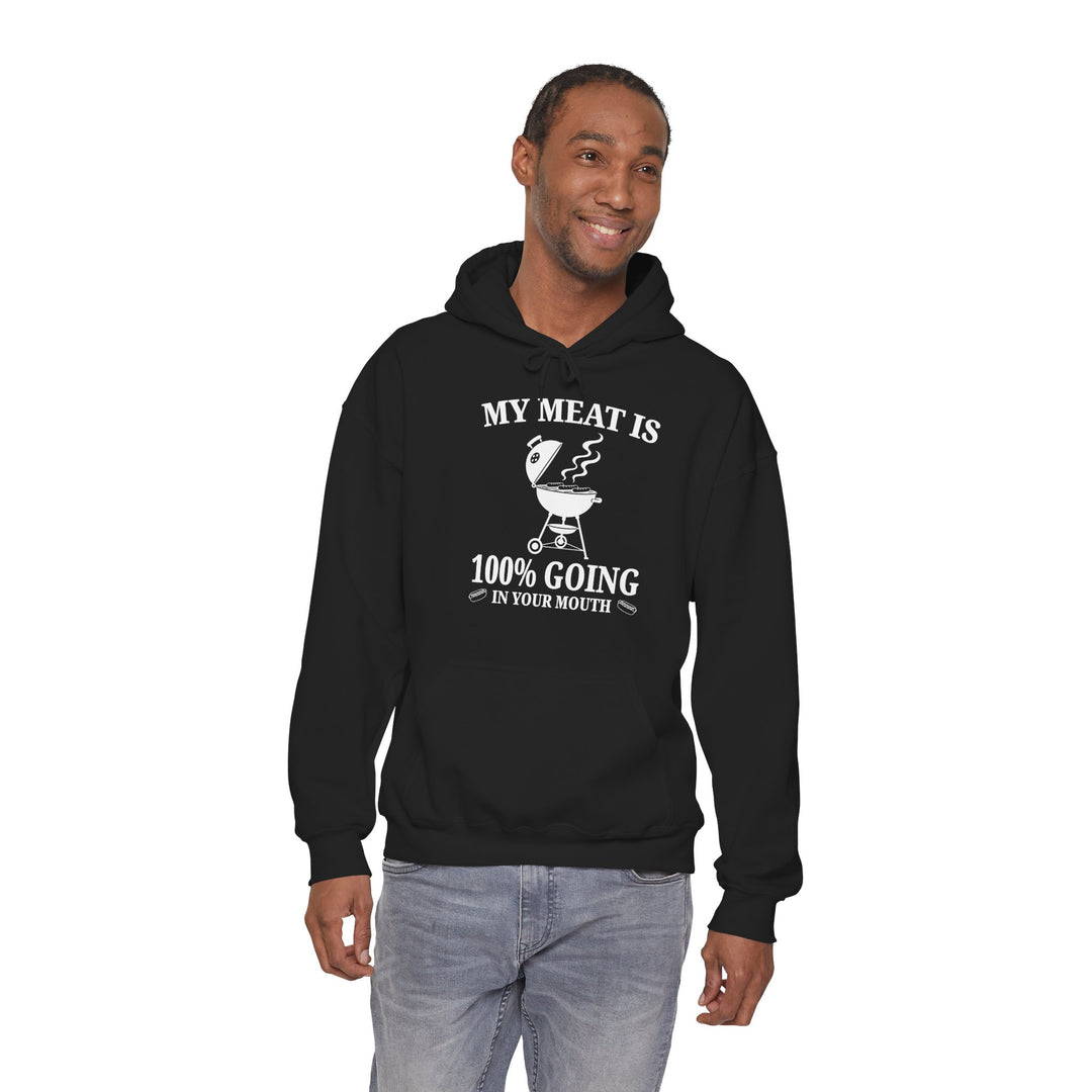 My Meat is Going In Your Mouth Hooded Sweatshirt