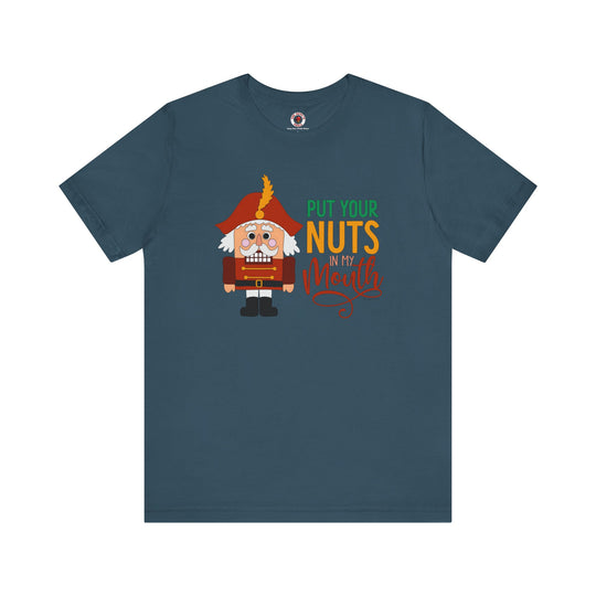 Put Your Nuts In My Mouth T-Shirt