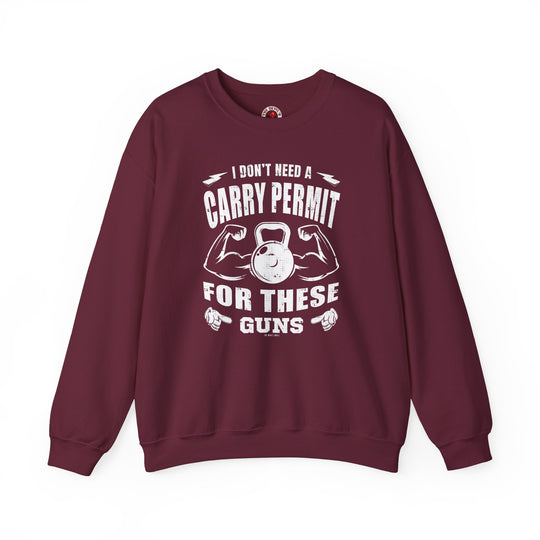 I Don't Need A Carry Permit For These Guns Crewneck Sweatshirt