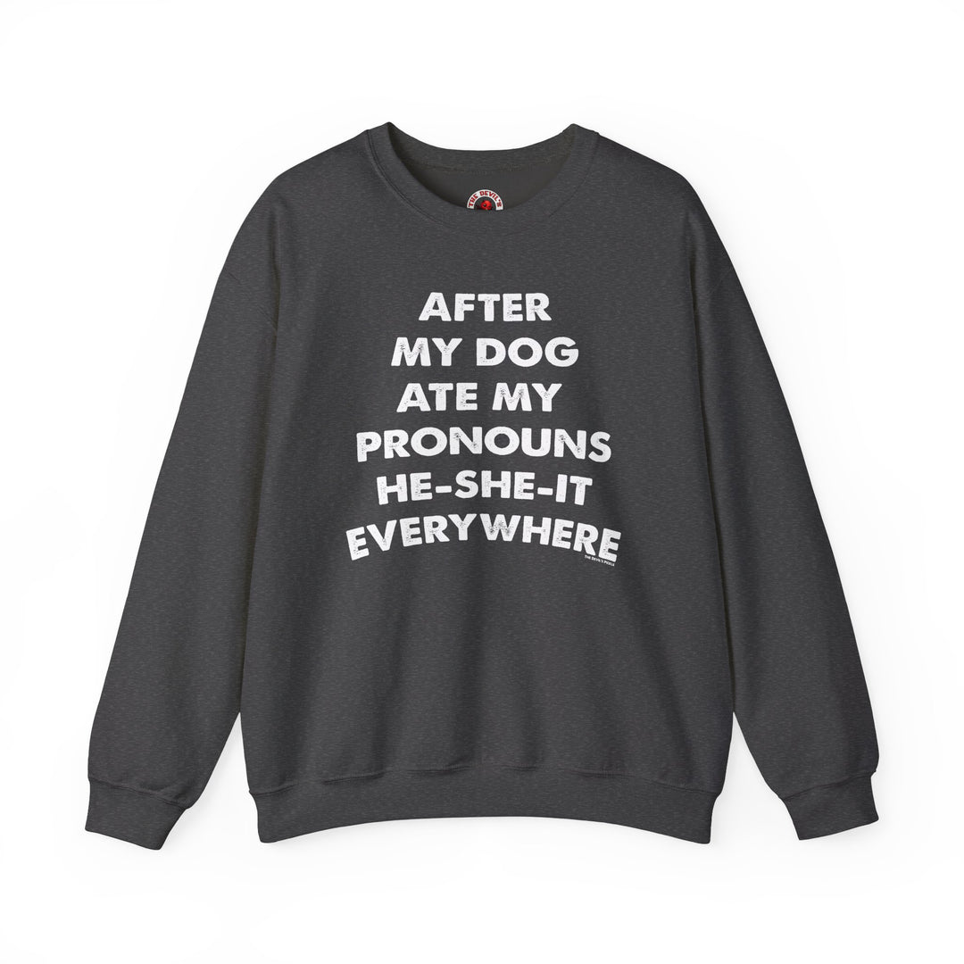 After My Dog Ate My Pronouns Crewneck Sweatshirt